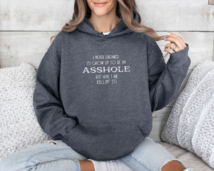 
                  
                    Never Dreamed I'd Grow Up To Be An Asshole | Gildan 18500 Hoodie
                  
                