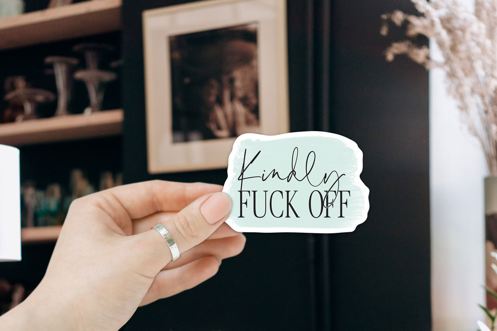 Kindly Fuck Off | Die Cut Sticker