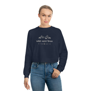 
                  
                    Wild and Free | Camping/Hiking Theme Women's Cropped Fleece Pullover
                  
                