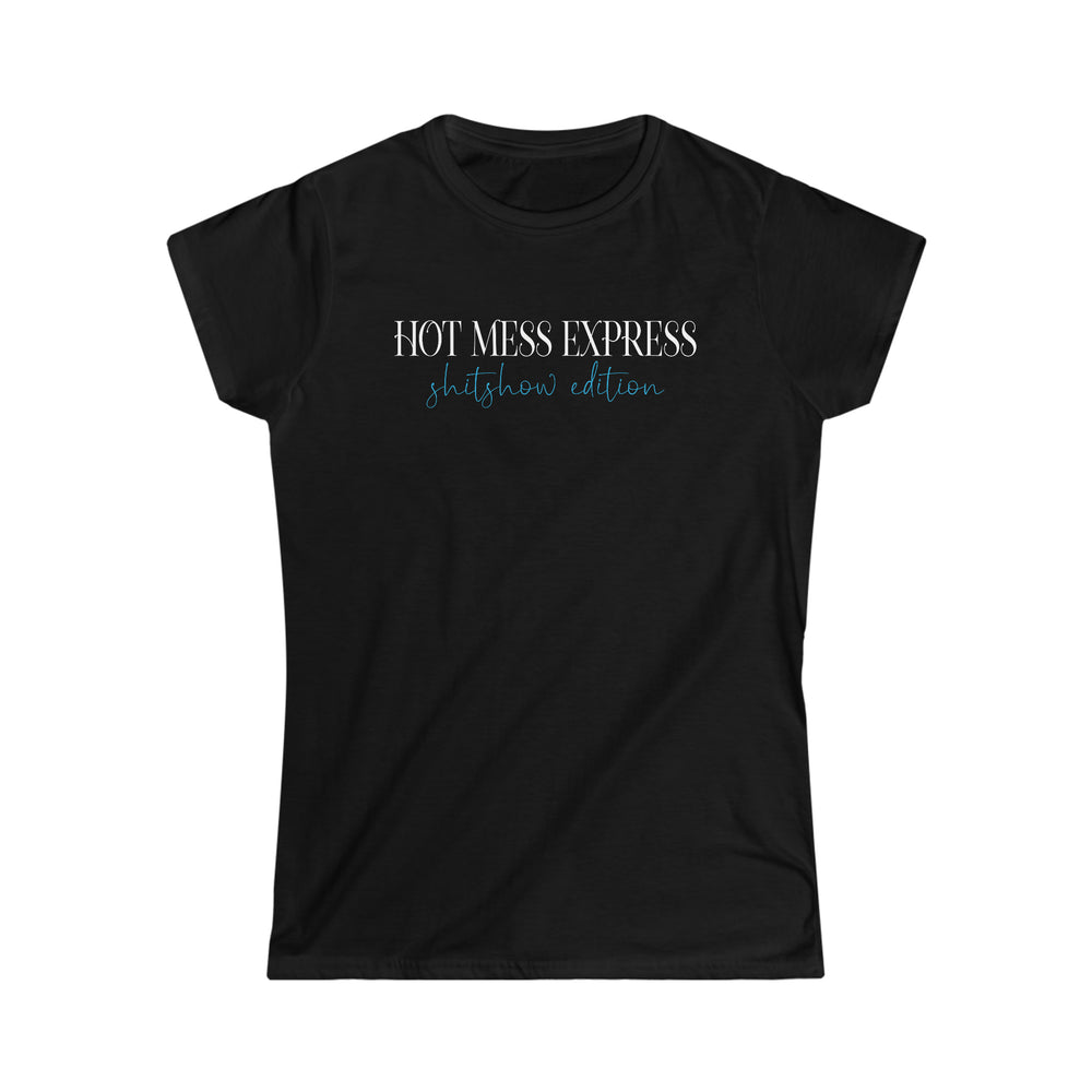 
                  
                    Hot Mess Express Shitshow Edition | Funny Women's Softstyle T-shirt
                  
                