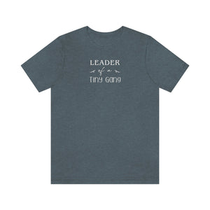 
                  
                    Leader of a Tiny Gang | Funny Family Tee Shirt | Bella+Canvas Unisex Jersey Tee
                  
                