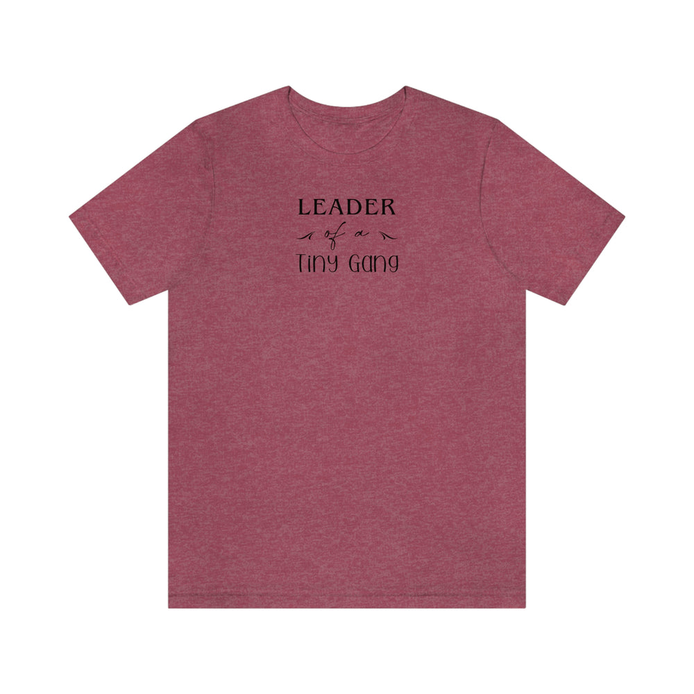 
                  
                    Leader of a Tiny Gang | Funny Family Tee Shirt | Bella+Canvas Unisex Jersey Tee
                  
                