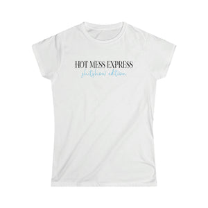 
                  
                    Hot Mess Express Shitshow Edition | Funny Women's Softstyle T-shirt
                  
                