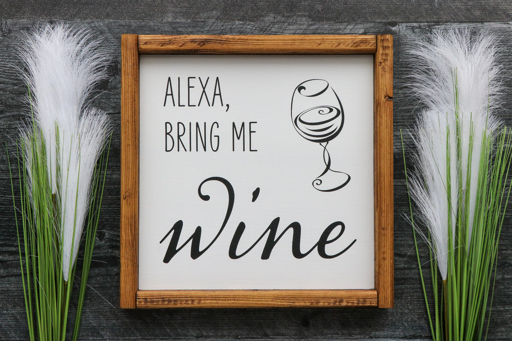 Alexa Bring Me Wine | Framed Wood Sign | 12x12
