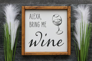 
                  
                    Alexa Bring Me Wine | Framed Wood Sign | 12x12
                  
                