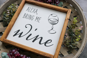 
                  
                    Alexa Bring Me Wine | Framed Wood Sign | 12x12
                  
                