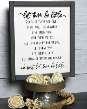 
                  
                    Let Them Be Little | Framed Laser Wood Sign | 12x14
                  
                