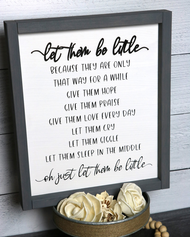 
                  
                    Let Them Be Little | Framed Laser Wood Sign | 12x14
                  
                