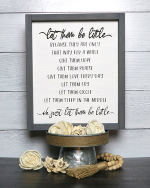 
                  
                    Let Them Be Little | Framed Laser Wood Sign | 12x14
                  
                