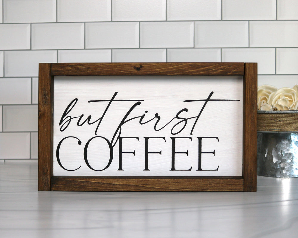But First Coffee | Framed Wood Sign | 12x7
