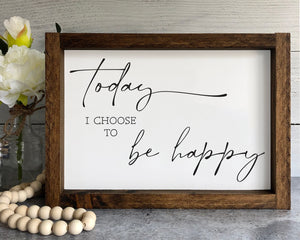 
                  
                    Today I Choose To Be Happy | Framed Wood Sign
                  
                