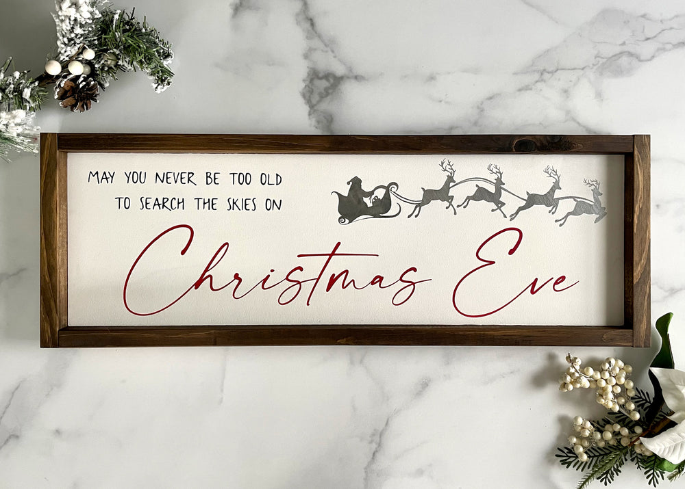 May You Never Be Too Old to Search the Skies on Christmas Eve | Framed Wood Sign | 24x9