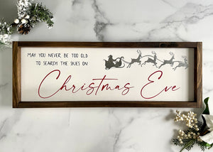 
                  
                    May You Never Be Too Old to Search the Skies on Christmas Eve | Framed Wood Sign | 24x9
                  
                