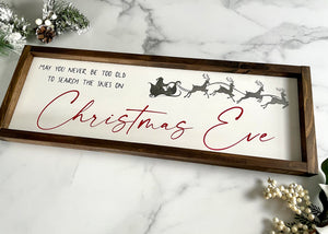 
                  
                    May You Never Be Too Old to Search the Skies on Christmas Eve | Framed Wood Sign | 24x9
                  
                