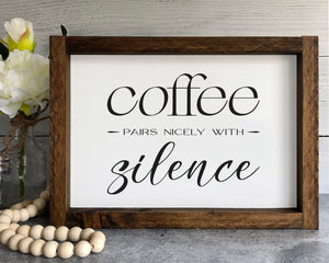 
                  
                    Coffee Pairs Nicely With Silence | Framed Wood Sign
                  
                