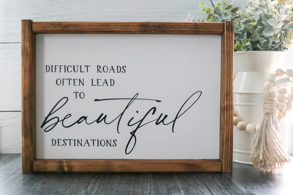 
                  
                    Difficult Roads Often Lead To Beautiful Destinations | Framed Wood Sign | Multiple Sizes Available
                  
                