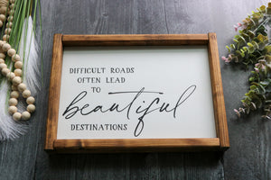 
                  
                    Difficult Roads Often Lead To Beautiful Destinations | Framed Wood Sign | Multiple Sizes Available
                  
                