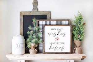 
                  
                    Holiday Wishes & Mistletoe Kisses | Framed Wood Sign | 12x12
                  
                