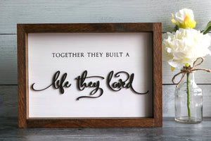 
                  
                    Together They Built A Life They Loved | Framed Laser Wood Sign | 12x9
                  
                