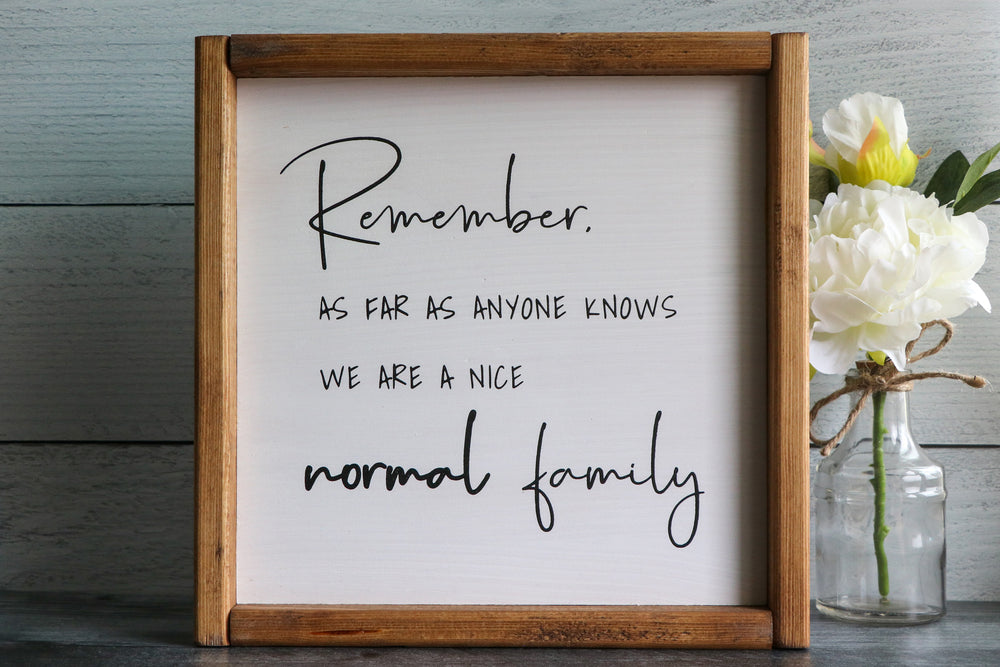 Nice Normal Family | Framed Wood Sign | 12x12