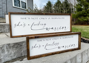 
                  
                    She's Not Only A Survivor She's A Fucking Warrior | Framed Wood Sign
                  
                