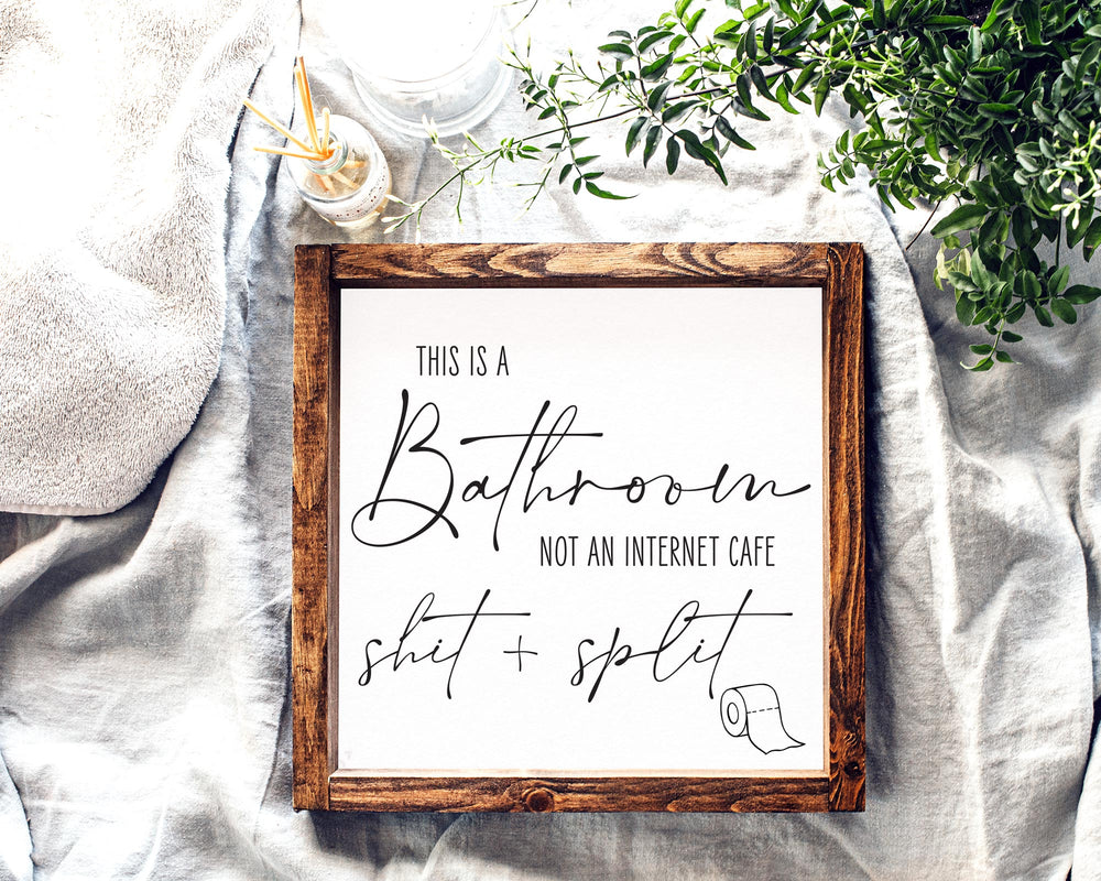 This Is A Bathroom Not An Internet Cafe | Framed Wood Sign | 10x10