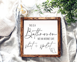 
                  
                    This Is A Bathroom Not An Internet Cafe | Framed Wood Sign | 10x10
                  
                