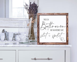 
                  
                    This Is A Bathroom Not An Internet Cafe | Framed Wood Sign | 10x10
                  
                