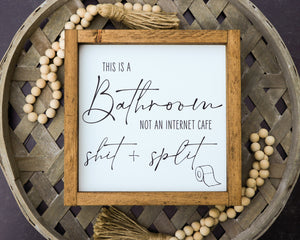 
                  
                    This Is A Bathroom Not An Internet Cafe | Framed Wood Sign | 10x10
                  
                