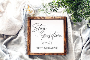 
                  
                    Stay Positive Test Negative | Framed Wood Sign
                  
                