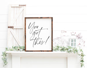 
                  
                    You Got This | Framed Wood Sign
                  
                