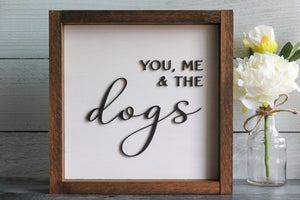 
                  
                    You, Me & The Dogs | Framed Laser Wood Sign | 12x12 | Various Options Available
                  
                