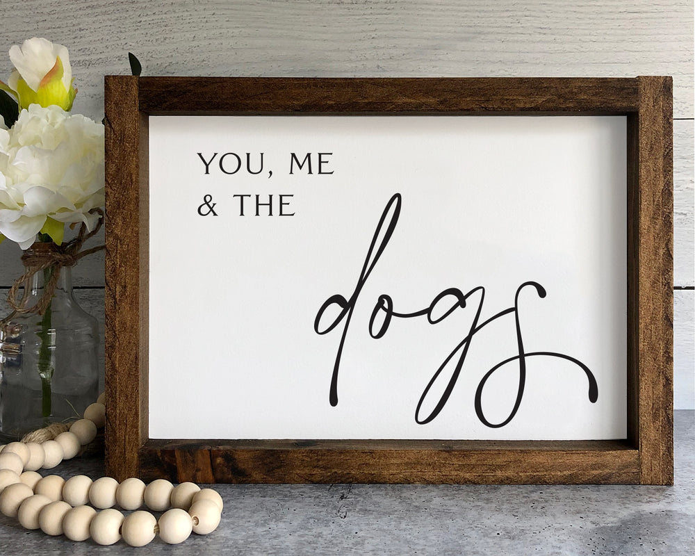 You, Me & the . . . Dogs (options available) | Framed Wood Sign