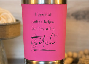 
                  
                    I pretend coffee helps . . . | 20 oz Polar Camel Tumbler | color options
                  
                