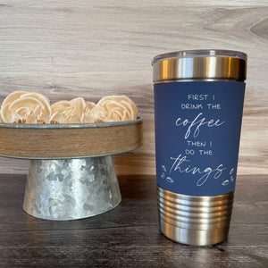 
                  
                    First Coffee Then Things | 20 oz Polar Camel Tumbler | color options
                  
                