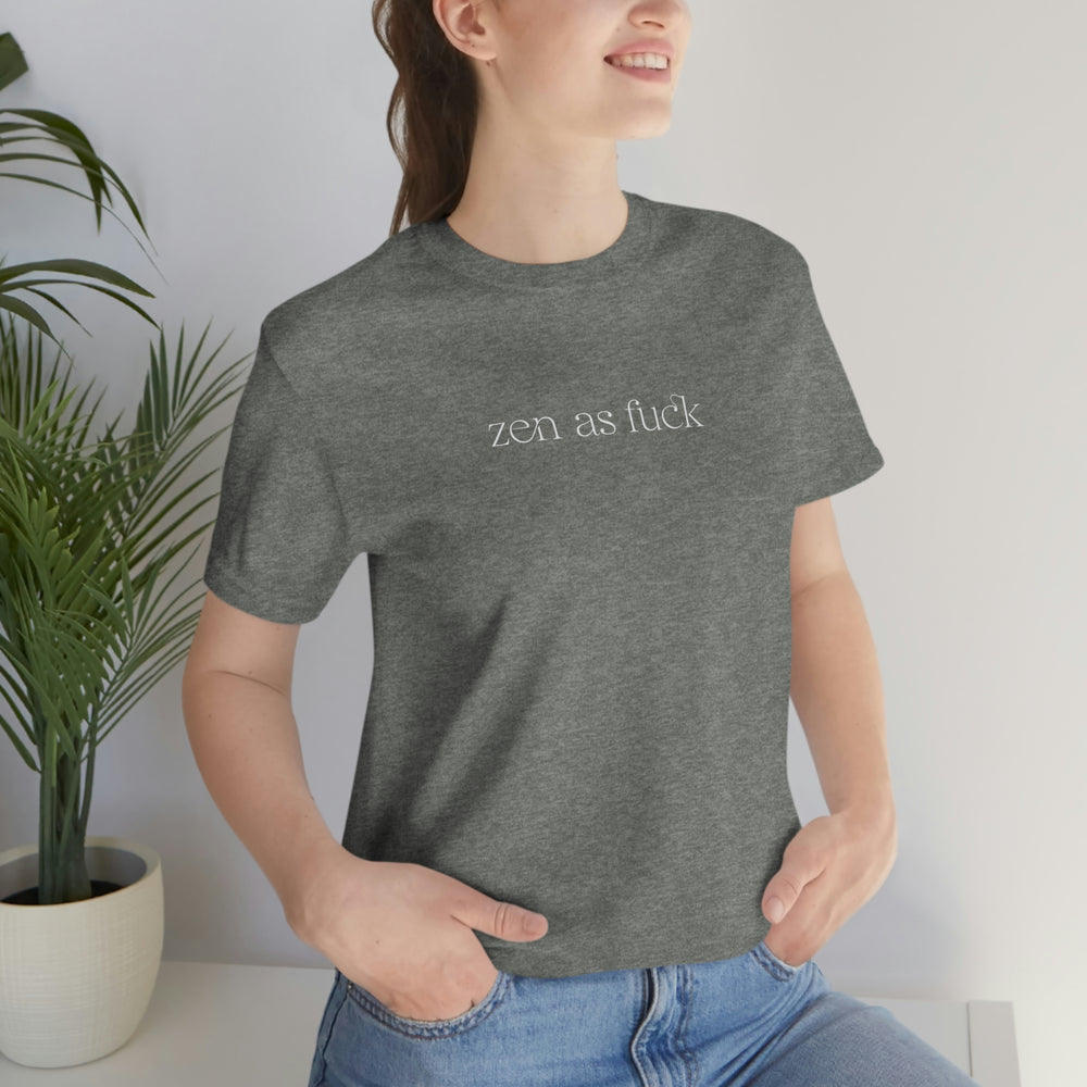
                  
                    Zen As Fuck | Unisex Jersey Short Sleeve T-shirt
                  
                