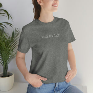 
                  
                    Zen As Fuck | Unisex Jersey Short Sleeve T-shirt
                  
                