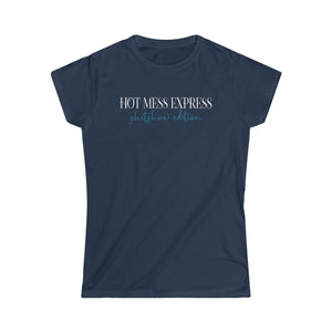 
                  
                    Hot Mess Express Shitshow Edition | Funny Women's Softstyle T-shirt
                  
                