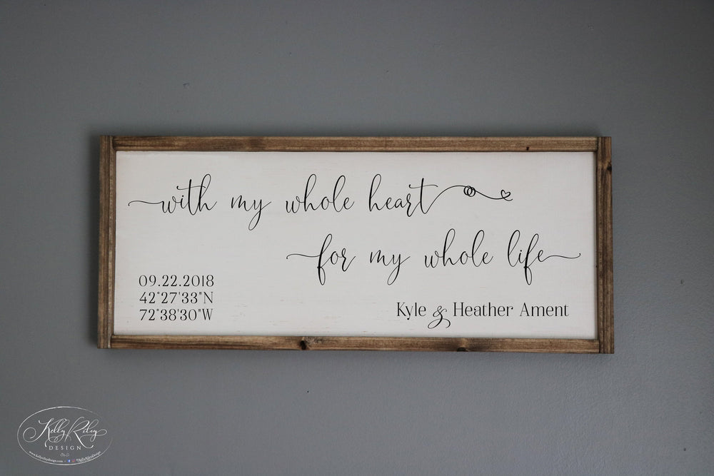 With My Whole Heart For My Whole Life | Personalized Wedding Sign with Coordinates | 24x12