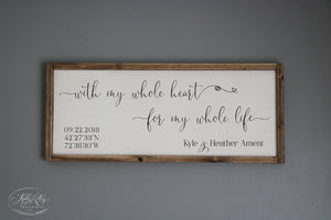 
                  
                    With My Whole Heart For My Whole Life | Personalized Wedding Sign with Coordinates | 24x12
                  
                