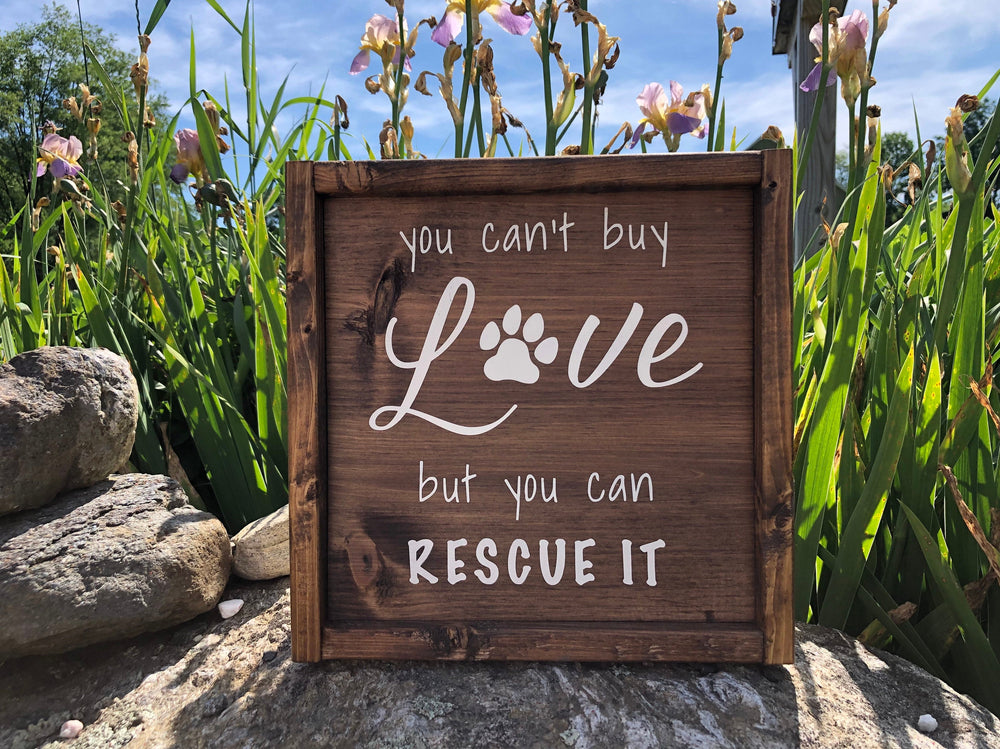 
                  
                    You Can't Buy Love But You Can Rescue It | Framed Wood Sign | 12x12
                  
                