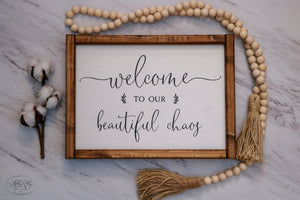 
                  
                    Welcome To Our Beautiful Chaos | Framed Wood Sign | 12x9
                  
                