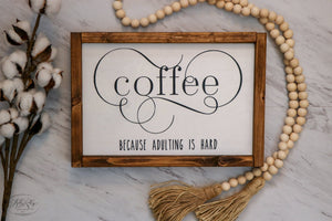 
                  
                    Coffee Because Adulting is Hard | Framed Wood Sign | 12x9
                  
                