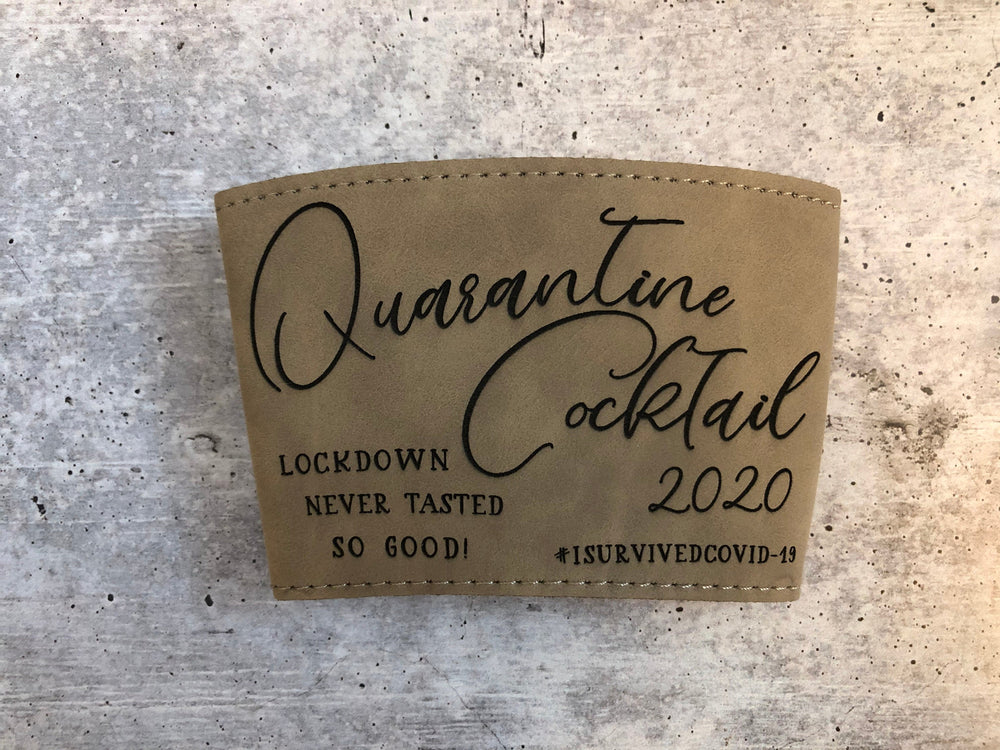Quarantine Cocktail | Engraved Leatherette Cup Sleeve