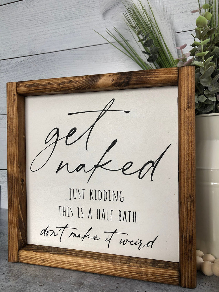 
                  
                    Get Naked Just Kidding Bathroom Sign | Framed Wood Sign | 10x10
                  
                