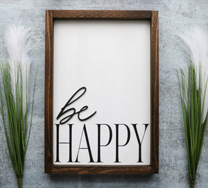 
                  
                    Be Happy | Framed Laser Wood Sign | 12x16
                  
                